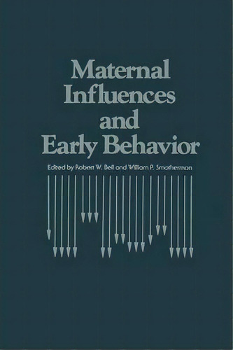 Maternal Influences And Early Behavior, De R. W. Bell. Editorial Springer, Tapa Blanda En Inglés