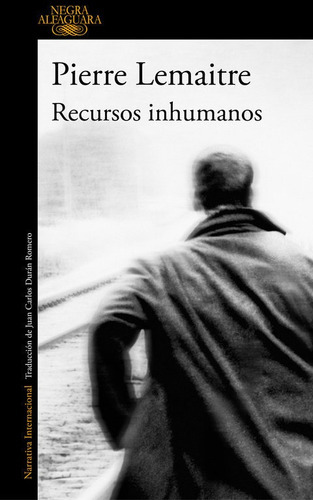 Recursos Inhumanos, De Lemaitre, Pierre. Editorial Alfaguara, Tapa Blanda En Español