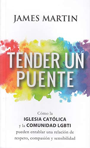 Tender Un Puente: Como La Iglesia Catolica Y La Comunidad LG