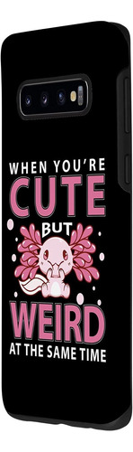 Galaxy S10 When Youre Cute But Weird At The Same Time - Axol
