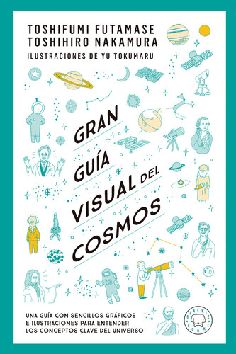 Gran guía visual del cosmos, de Toshifumi Fumatase., vol. 1. Editorial Blackie, tapa blanda, edición 1 en español, 2023