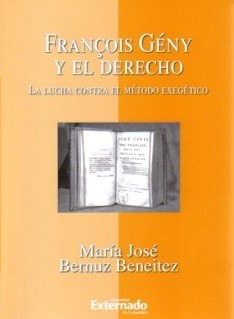 François Gény Y El Derecho. La Lucha Contra El Método Exegét