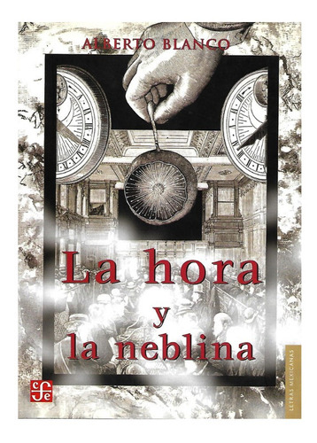 La Hora Y La Neblina (poesía). Alberto Blanco