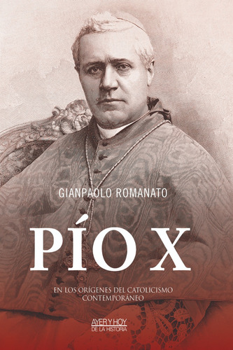 Libro Pío X En Los Orígenes Del Catolicismo Contemporáneo