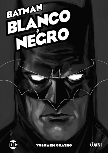 Batman: Blanco Y Negro Vol. 4 Ovni 