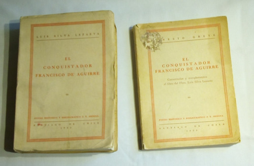 El Conquistador Francisco De Aguirre. Dos Libros.