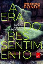 Livro A Era Do Resentimento - Luiz Felipe Pondé [2014]