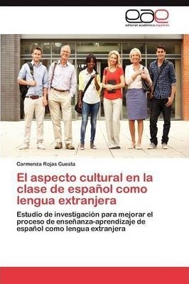 El Aspecto Cultural En La Clase De Espanol Como Lengua Ex...