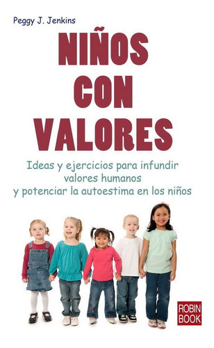 Niãâos Con Valores, De Jenkins, Peggy J.. Editorial Ediciones Robinbook, S.l., Tapa Blanda En Español