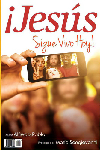 Jesus Sigue Vivo Hoy!, De Pablo, Alfredo A.. Editorial Lightning Source Inc, Tapa Blanda En Español