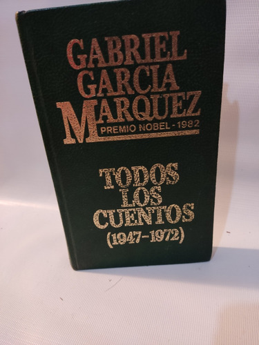 Todos Los Cuentos 1947-1972 García Márquez Circulo Lectores