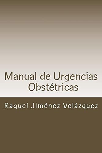 Manual De Urgencias Obstetricas: Obstetricia Y Ginecología