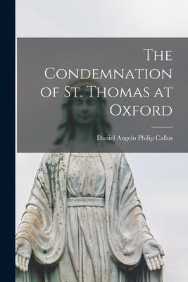 Libro The Condemnation Of St. Thomas At Oxford - Callus, ...