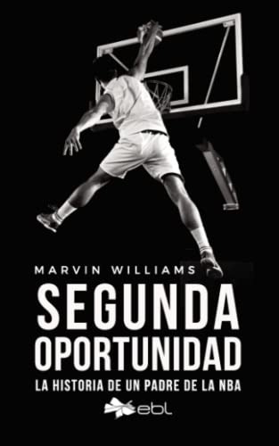 Segunda Oportunidad: La Historia De Un Padre De La Nba