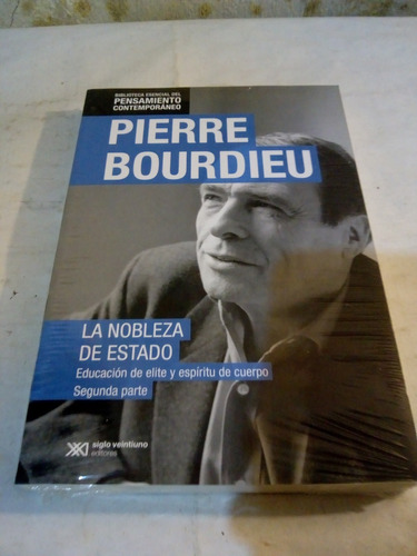 La Nobleza De Estado De Pierre Bourdieu - Siglo Xxi A2