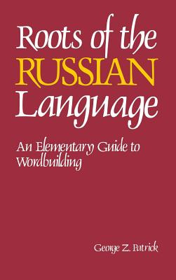 Libro Roots Of The Russian Language - Patrick, Lynn