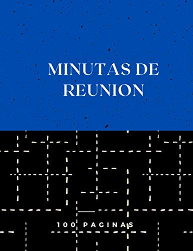 Minutas De Reunion: Para Proyectos Del Trabajo Y Personales