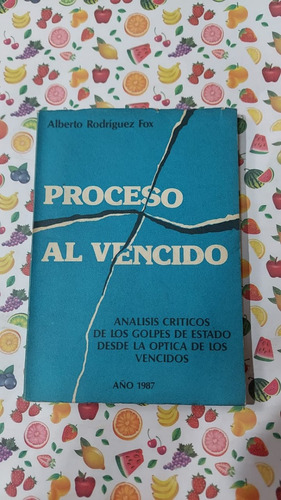 Proceso Al Vencido - Alberto Rodriguez Fox - Editorial Año 1