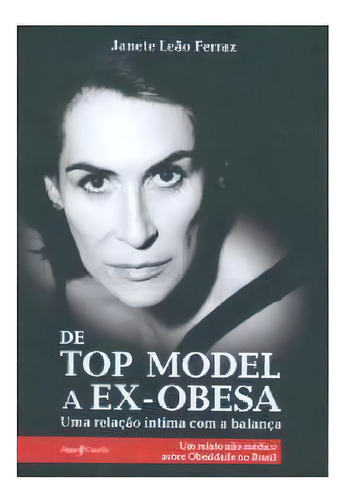 Cde Top Model A Ex-obesa - Uma Relacao Intima Com A Balanca, Um Relato Nao, De Ferraz. Editora Vozes, Capa Mole, Edição 1 Em Português, 2012