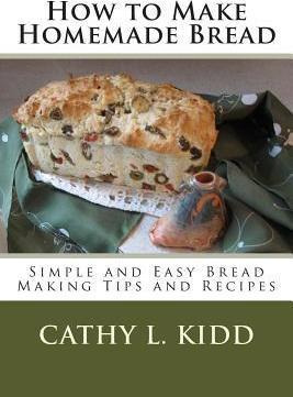 Libro How To Make Homemade Bread - Simple And Easy Bread ...