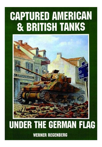 Captured American And British Tanks Under The German Fl. Eb7