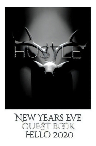 Hustle Blank Themed New Years Eve Guest Book Hello 2020, De Sir Michael Huhn. Editorial Blurb, Tapa Blanda En Inglés