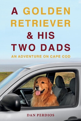 Libro A Golden Retriever & His Two Dads: An Adventure On ...