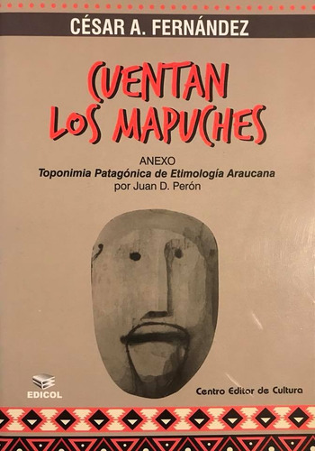 Cuentan Los Mapuches - César A. Fernández