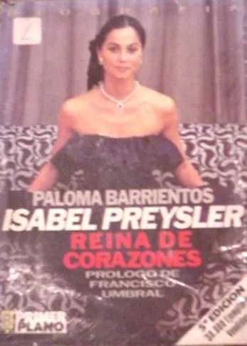 Paloma Barrientos: Isabel Preysler. Reina De Corazones