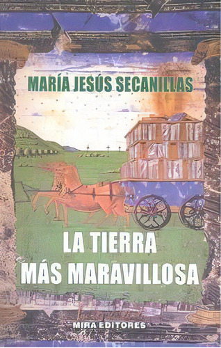 La Tierra Mãâ¡s Maravillosa, De Secanillas Romeo, María Jesús. Editorial Mira Editores, S.a., Tapa Blanda En Español