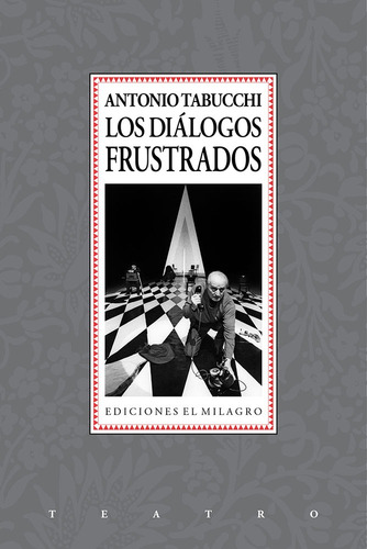 Diálogos frustrados, Los, de Tabucchi, Antonio. Teatro Editorial Ediciones El Milagro, tapa blanda en español, 2008