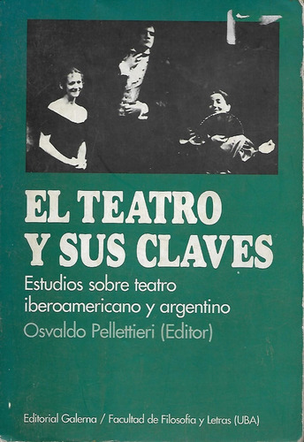 El Teatro Y Sus Claves Osvaldo Pellettieri
