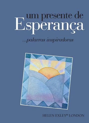 Um presente de esperança, de Exley Publications. Editora Brasil Franchising Participações Ltda, capa dura em português, 2014