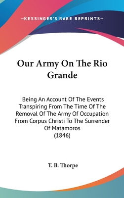 Libro Our Army On The Rio Grande: Being An Account Of The...