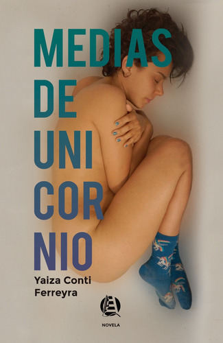 Medias De Unicornio, De Ti Ferreyra Yaiza. Serie N/a, Vol. Volumen Unico. Editorial Hasta Trilce, Tapa Blanda, Edición 1 En Español, 2021