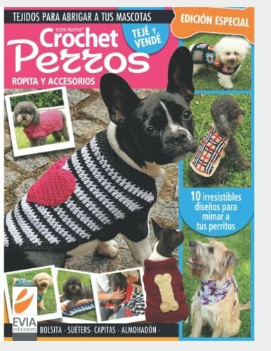 Libro : Crochet Perros Ropita Y Accesorios (tejido 2 Agujas