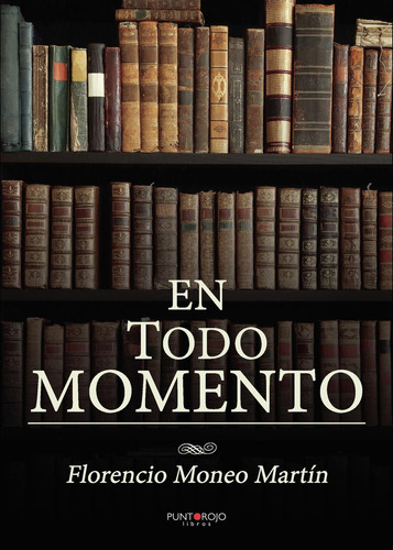 En Todo Momento, de Moneo Martín , Florencio.., vol. 1. Editorial Punto Rojo Libros S.L., tapa pasta blanda, edición 1 en español, 2020