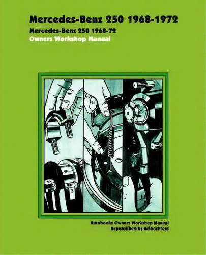 Mercedes Benz 250 1968-1972 Owners Workshop Manual, De Autobooks. Editorial Thevalueguide, Tapa Blanda En Inglés