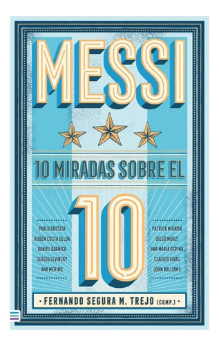 Messi 10 Miradas Sobre El 10 - Segura M. Trejo Fernando (co