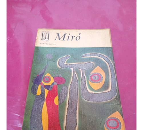 Joan Miro De Manual Gasser. Editorial Emece. 