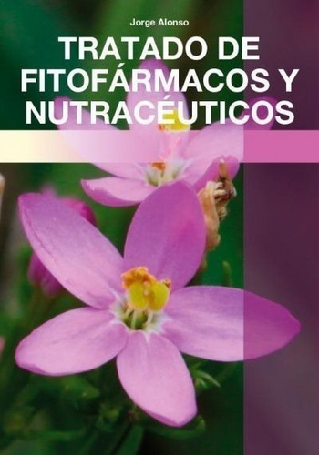 Alonso: Tratado De Fitofármacos Y Nutracéuticos, 2ª