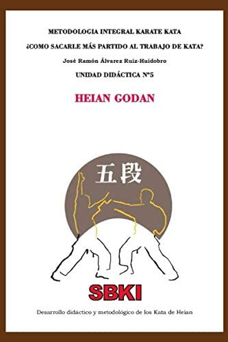 Libro: Unidad Didáctica Nº5 Heian Godan: ¿cómo Sacarle Más P