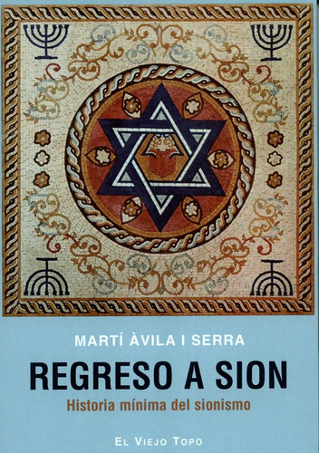 Regreso A Sion. Historia Minima Del Sionismo, De Martí Àvila I Serra. Editorial Montesinos, Tapa Blanda, Edición 1 En Español, 2020