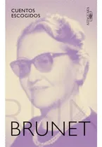 Comprar Cuentos escogidos (marta brunet), De Brunet, Marta. Editorial Alfaguara, Tapa Blanda En Español