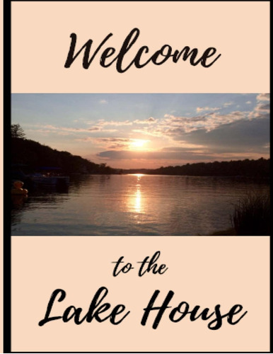 Libro: Welcome To The Lake House Guest Book A 100 Page For