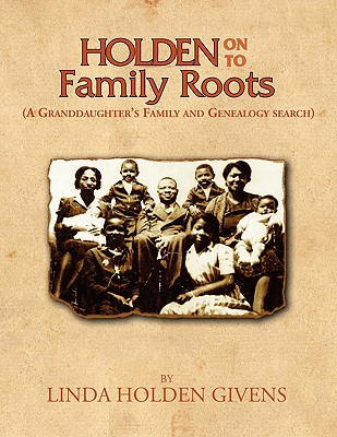 Libro Holden On To Family Roots - Givens, Linda Holden