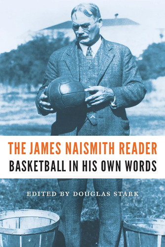 Libro: The James Naismith Reader: Basketball In His Own