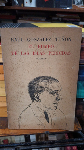 Raul Gonzalez Tuñon - El Rumbo De Las Islas Perdidas