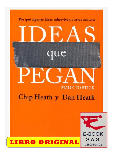 Ideas Que Pegan, De Chip Heath & Dan Heath. Editorial Ediciones De La U, Tapa Blanda En Español