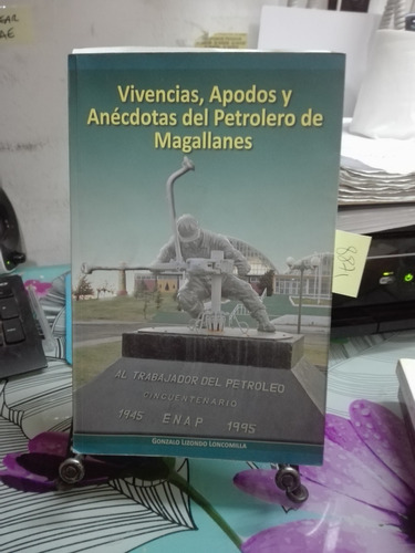 Vivencias , Apodos Y Anéc Del Petrolero De Magallanes //